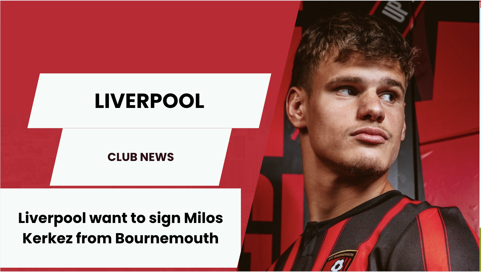 Liverpool want to sign Milos Kerkez from Bournemouth